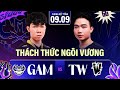 GAM vs TW (BO5) | THÁCH THỨC NGÔI VƯƠNG | VCS 2023 HOÀNG HÔN - CHUNG KẾT TỔNG | 09.09.2023