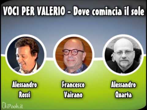 VOCI PER VALERIO - Dove comincia il sole - Alessandro Rossi, Francesco Vairano, Alessandro Quarta