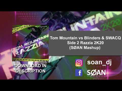 Tom Mountain vs Blinders & SWACQ - Side 2 Razzia 2K20 (SØAN Mashup) [FREE DOWNLOAD]