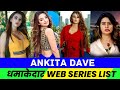 Top 5 Best Ankita Dave Web Series Part 2 Web Tak