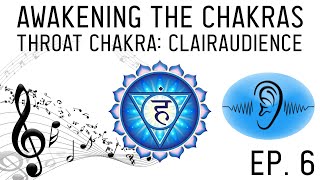 How to Awaken the Chakras: Open the Vishuddha Throat Chakra (Ep. 6)