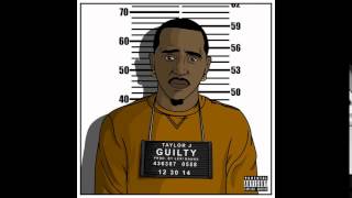 Taylor J - Guilty
