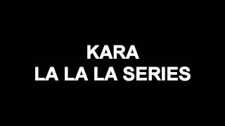 KARA LALALA SERIES.wmv
