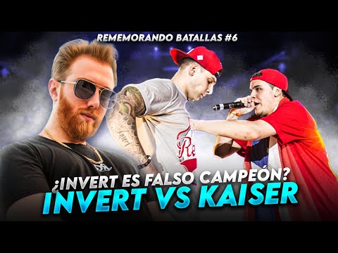 ¿INVERT ES FALSO CAMPEÓN? | INVERT VS KAISER REMEMORANDO BATALLAS #6