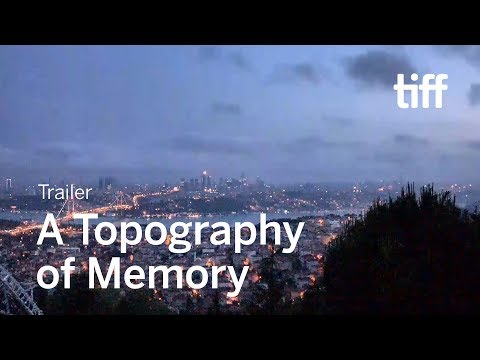 A TOPOGRAPHY OF MEMORY Trailer | TIFF 2019