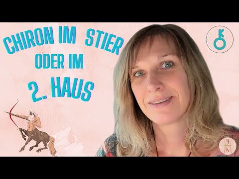 Chiron im Stier oder im 2. Haus - Wunde und Gabe im Horoskop - Astrologie erklärt