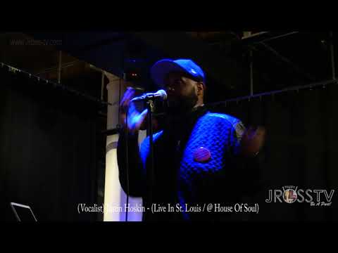 James Ross @ Justin Hoskin - "Why You Don't Call Me" - www.Jross-tv.com (St. Louis) @ House Of Soul