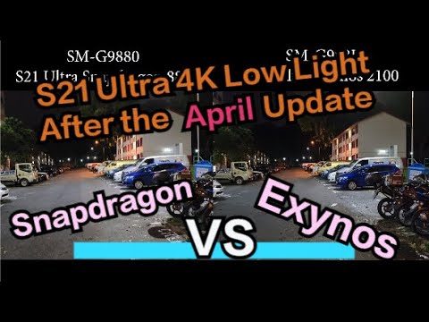 After April updates! Exynos 2100 vs Snpadragon 888 S21 Ultra Low Light 4K Video Comparison