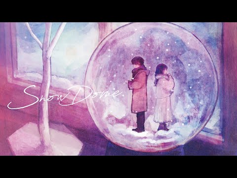 スノードーム / もさを。【Music Video】