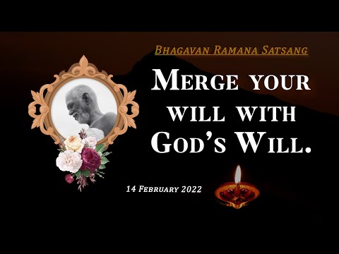 352. Bhagavan Ramana Satsang - Merge your Will with God's Will.