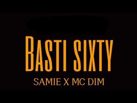 SAMIE X MC DIM || BASTI SIXTY ( OFFICIAL MUSIC VIDEO) || 2023