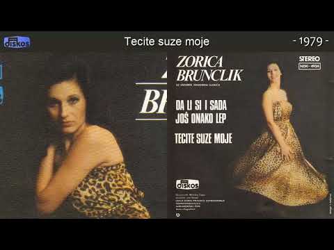 Zorica Brunclik - Tecite suze moje - (Audio 1979)