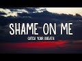 Catch Your Breath Shame On Me Lyrics