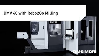 Automated Machining with DMV 60 & Robo2Go Milling | Product Demo | DMG MORI