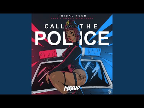 Call the Police (feat. Blaiz Fayah, Richie Loop)