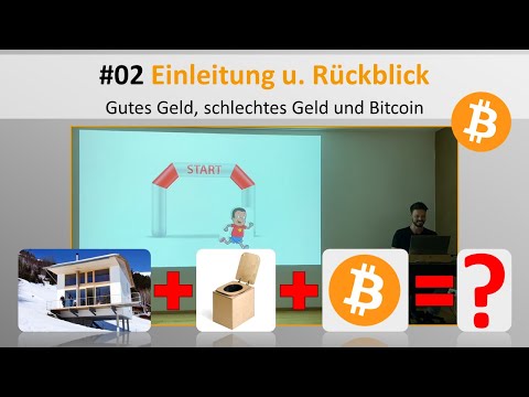 Live-Vortrag Geld/Bitcoin #02 - Einleitung u.  Rückblick