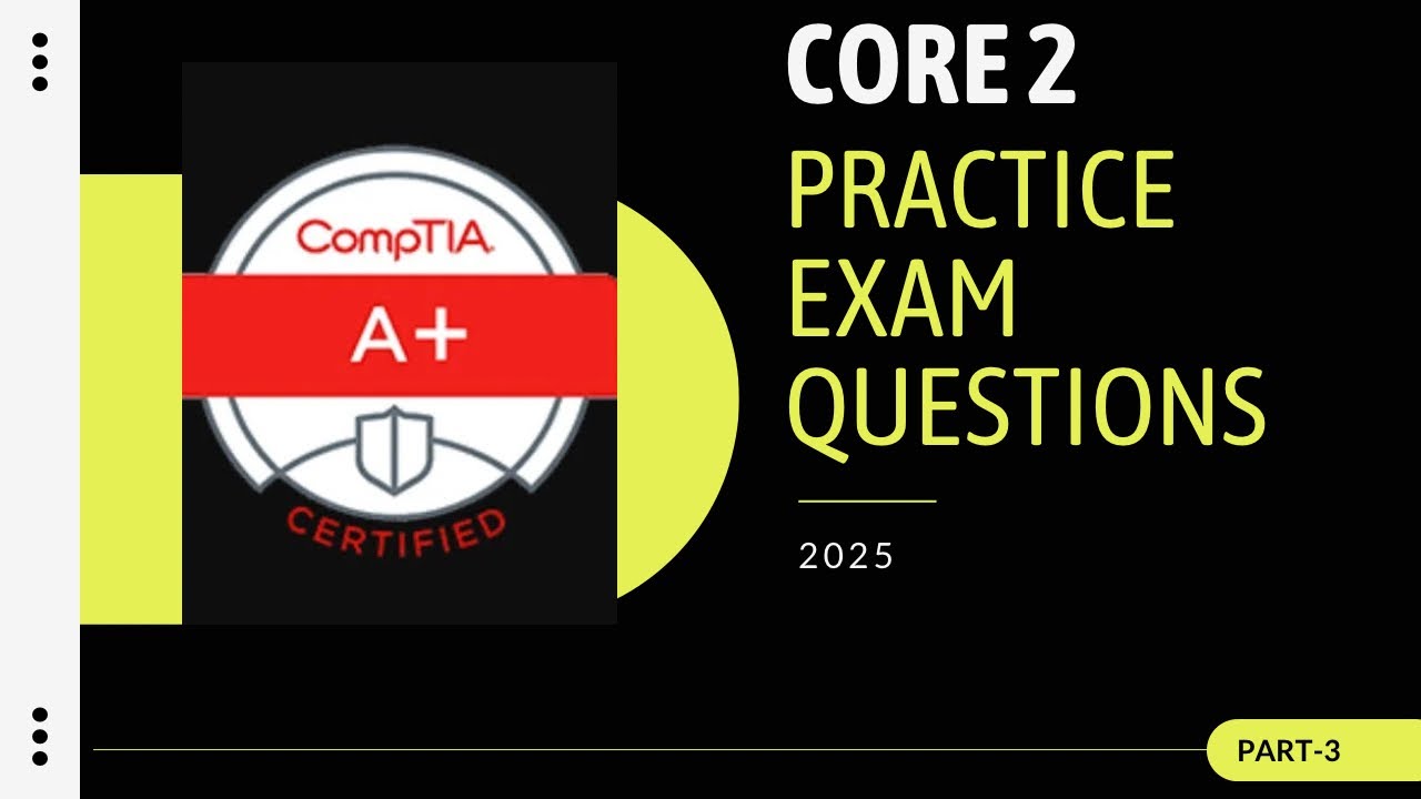 CompTIA A+ Core 2 Practice Exam Questions-Part 3
