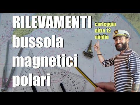 CARTEGGIO OLTRE 12 MIGLIA I RILEVAMENTI BUSSOLA rilevamenti magnetici rilevamenti polari