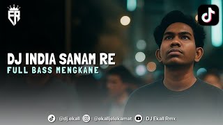Download lagu DJ INDIA SANAM RE FULL BASS MENGKANE 2025 mp3