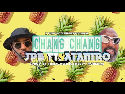 JPB - CHANG CHANG FT. ATANIRO (PROD. BY TRIBAL KUSH & FREDDY MOREIRA)