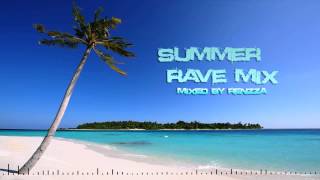 Summer Rave Mix 1  June 2013 Mixed By RenZZa