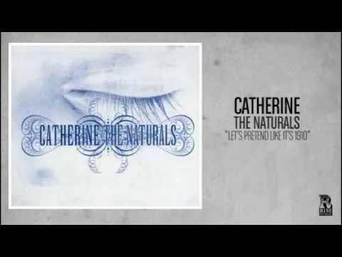 Catherine - Let's Pretend Like It's 1910