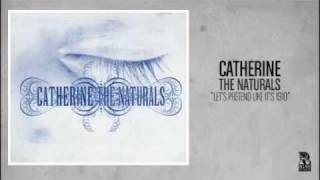 Catherine - Let's Pretend Like It's 1910