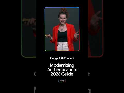 Authentication in 2026: A guide to passkeys, digital credentials and more (I/O Connect ‘26)