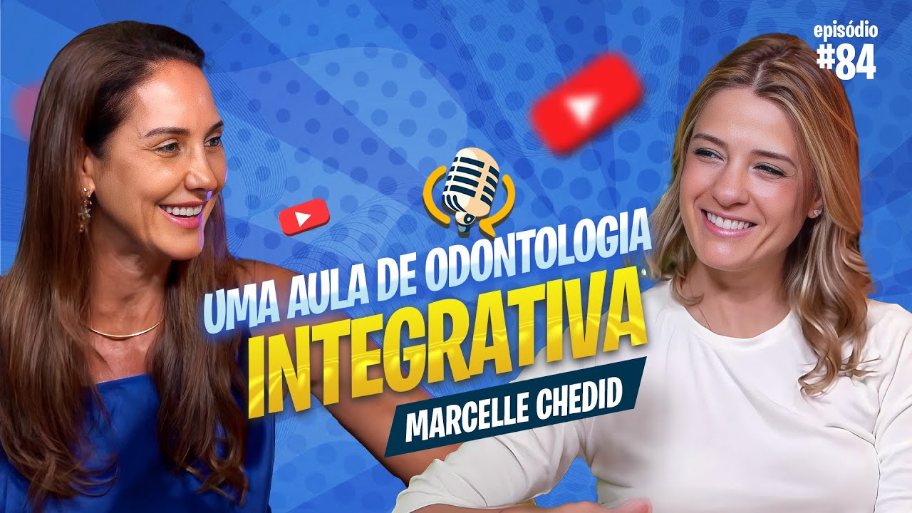 AULA DE ODONTOLOGIA INTEGRATIVA COM MARCELLE CHEDID É A MELHOR
