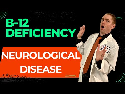 B12 Deficiency and Neurological Disease  [Explained by Neurologist]