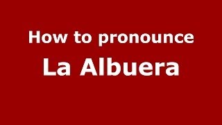 How to pronounce La Albuera