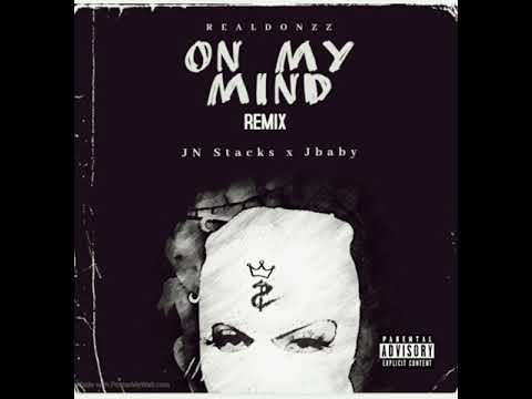 JN Stacks X Jbaby - On My Mind [Audio] (Prod By ZEL) #Realdonzz