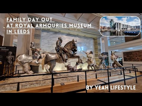 Family Day Out Royal Armouries Museum by Yeah Lifestyle