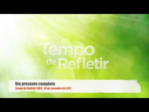 Tempo de Refletir 1363 - Um presente completo