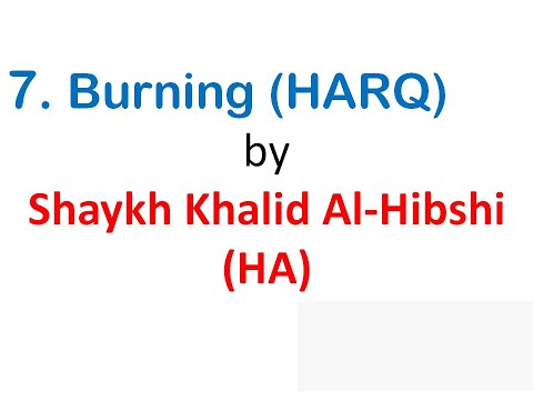 Ruqyah Shariah - 7. Burning (HARQ) by Shaykh Khalid Al-Hibshi (HA)
