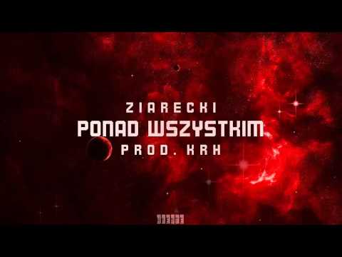 Ziarecki - Ponad wszystkim [Prod. KRH]