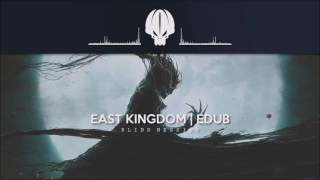 East Kingdom & eDUB  - Blind Messiah