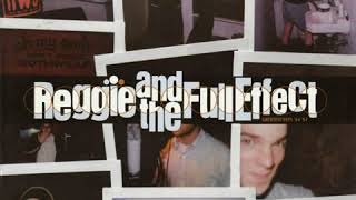 Reggie And The Full Effect - Better For You
