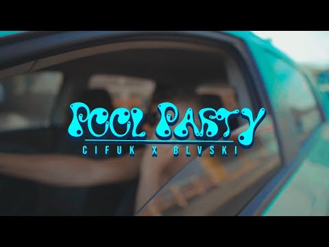 Blvski x Cifuk - POOL PARTY (Video Oficial)