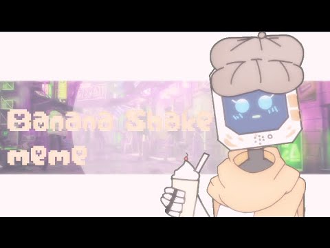 Banana Shake// Meme // Clementine- Stray animation meme
