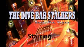 The Dive Bar Stalkers - Rock The House