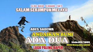 Download lagu LAGU  BAPER BIKIN NANGIS - ANDAIKAN BUMI ADA DUA - SLOW ROCK TERBARU - ADES SADEWA mp3