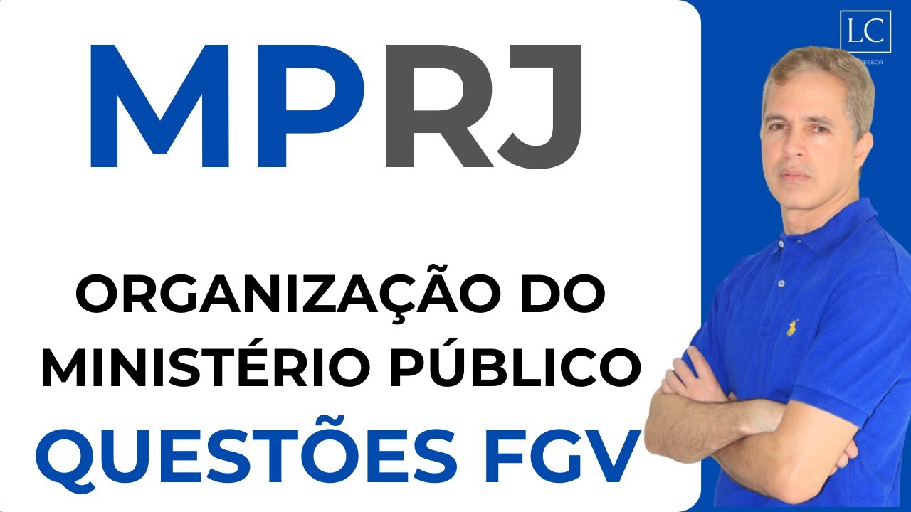 MPRJ 2025 | FGV Questions | PUBLIC PROSECUTOR'S OFFICE ORGANIZATION | LC 106/03