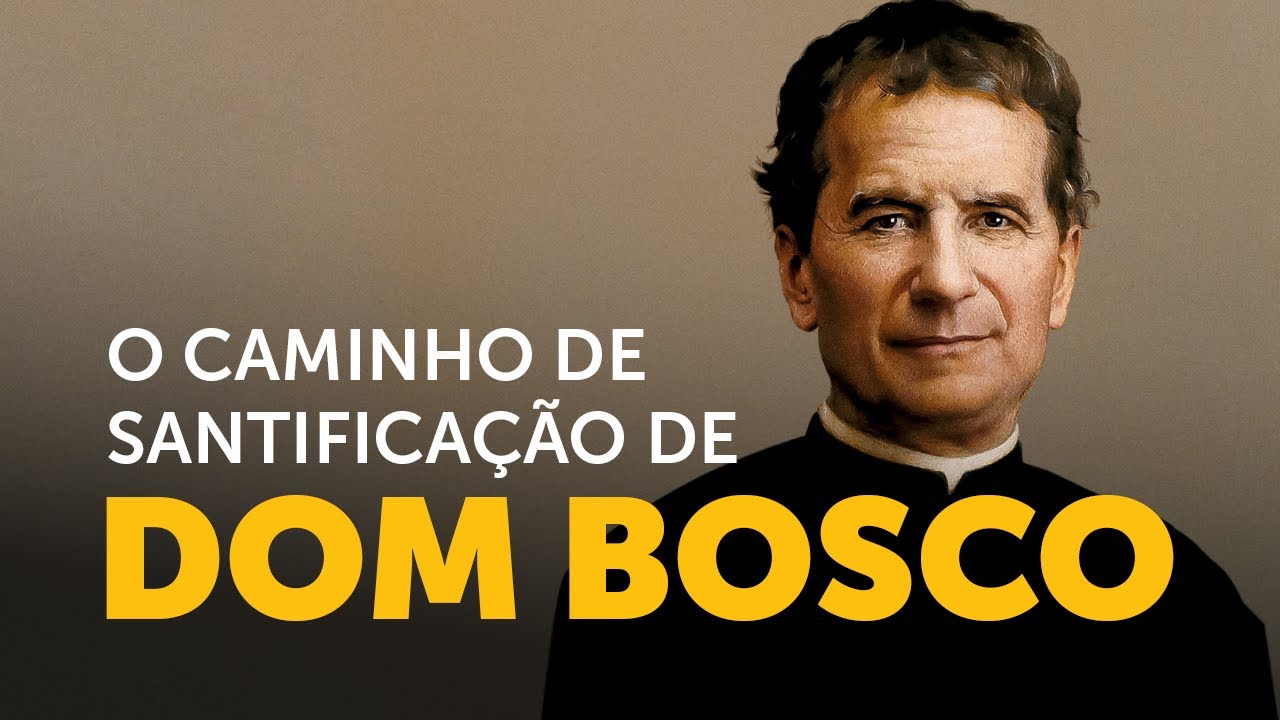 Pregação Seleta | Como São João Bosco alcançou a santidade