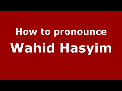 How to pronounce Wahid Hasyim (Indonesia/Indonesian) - PronounceNames.com