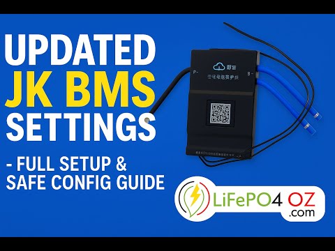 UPDATED JK BMS Settings – Full Setup & Safe Config Guide