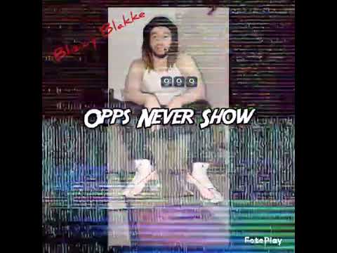 Blizzy Blakke_"Opps never show"