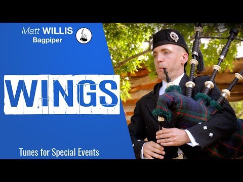 Wings (4/4 March) - Performed by Matt Willis Bagpiper on the Great Highland Bagpipes