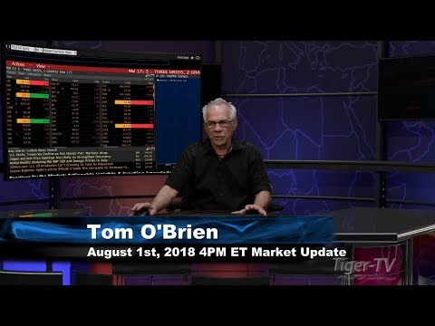 August 1st 4PM ET Market Update with Tom O'Brien on TFNN