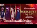 Latest song 2022- Mera Dil Gaaye Ja (Zooby Zooby) Dhokha Karaoke with Lyrics| karaokewaale